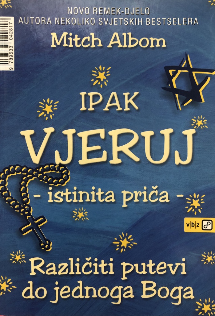 IPAK VJERUJ-RAZLIČITI PUTEVI DO JEDNOG BOGA