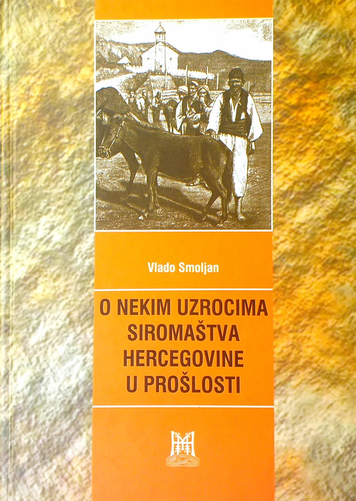 O NEKIM UZROCIMA SIROMAŠTVA HERCEGOVINE U PROŠLOSTI