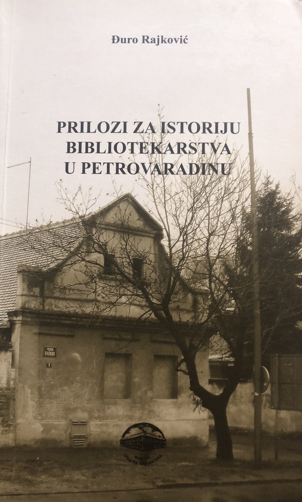 PRILOZI ZA ISTORIJU BIBLIOTEKARSTVA U PETROVARADINU