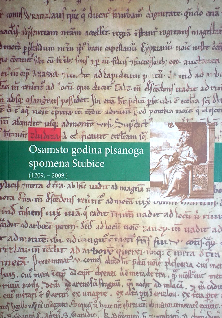 OSAMSTO GODINA PISANOG SPOMENA STUBICE (1209.-2009.)