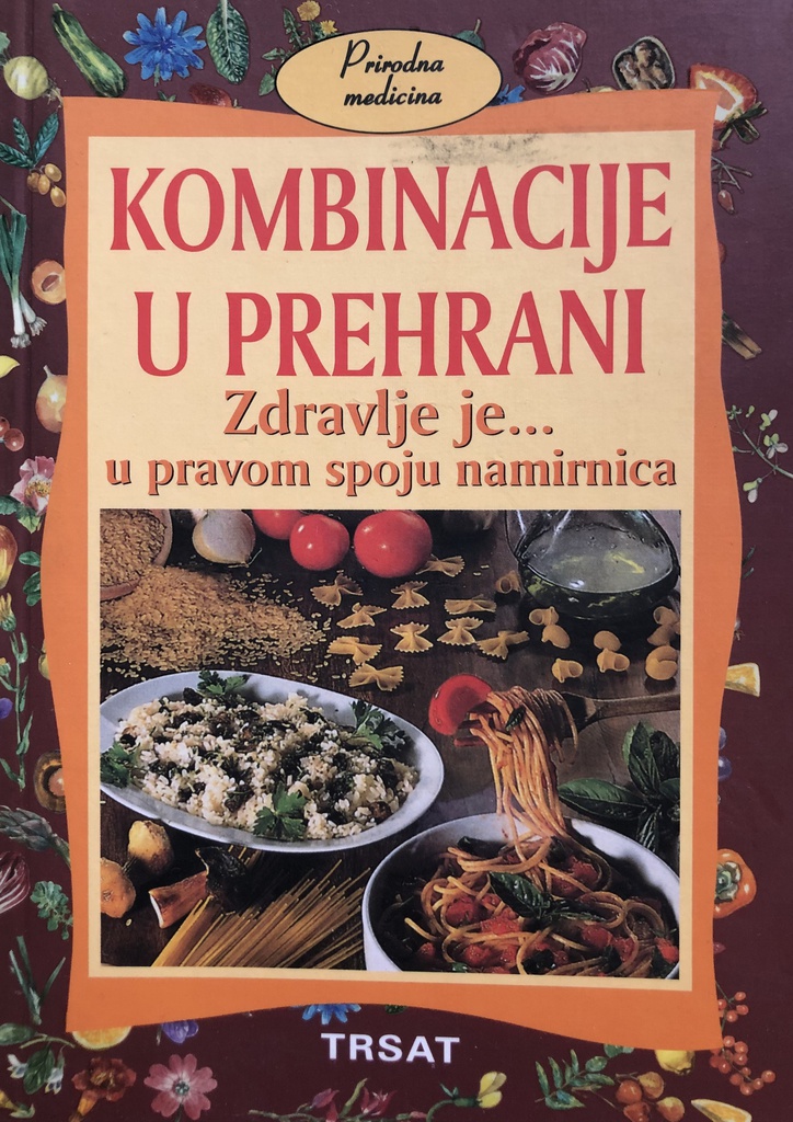 KOMBINACIJE U PREHRANI - ZDRAVLJE JE U PRAVOM SPOJU NAMIRNICA