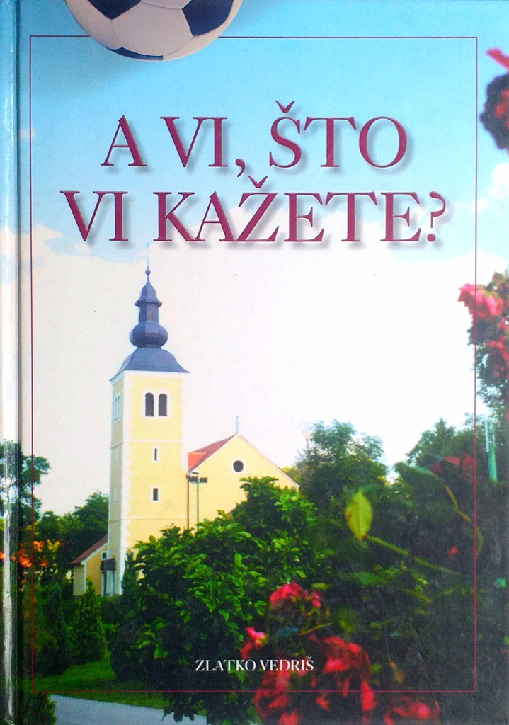 A VI, ŠTO VI KAŽETE?