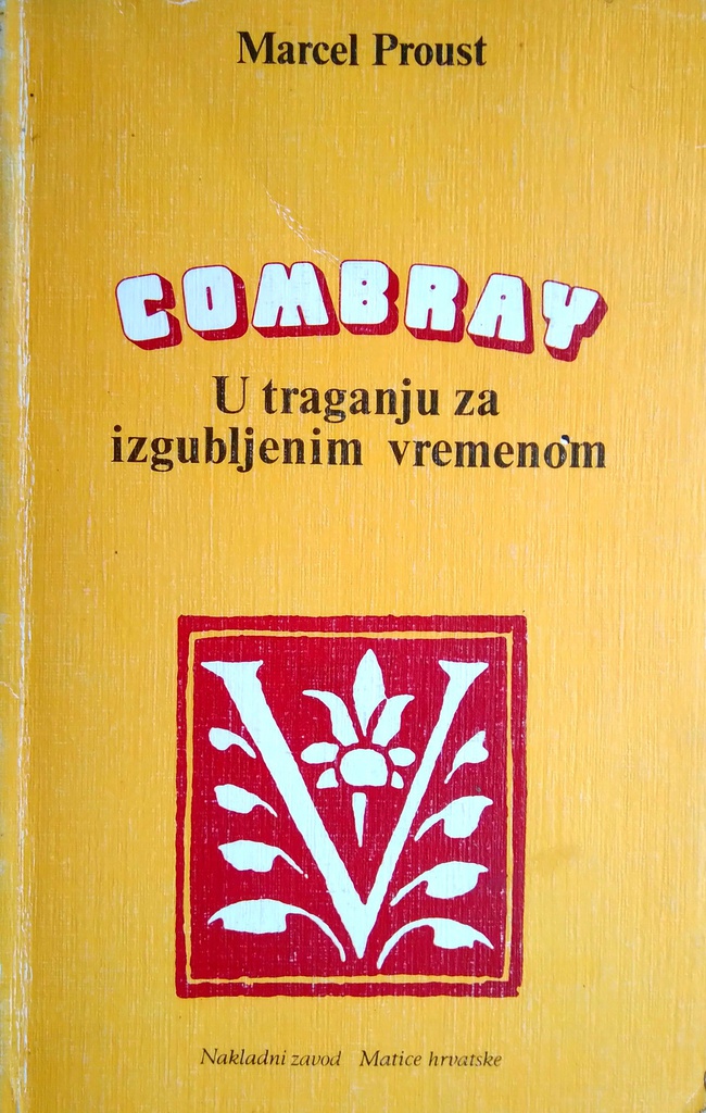 COMBRAY - U TRAGANJU ZA IZGUBLJENIM VREMENOM