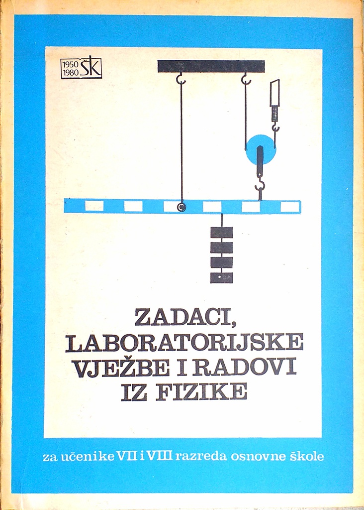 ZADACI, LABORATORIJSKE VJEŽBE I RADOVI IZ FIZIKE