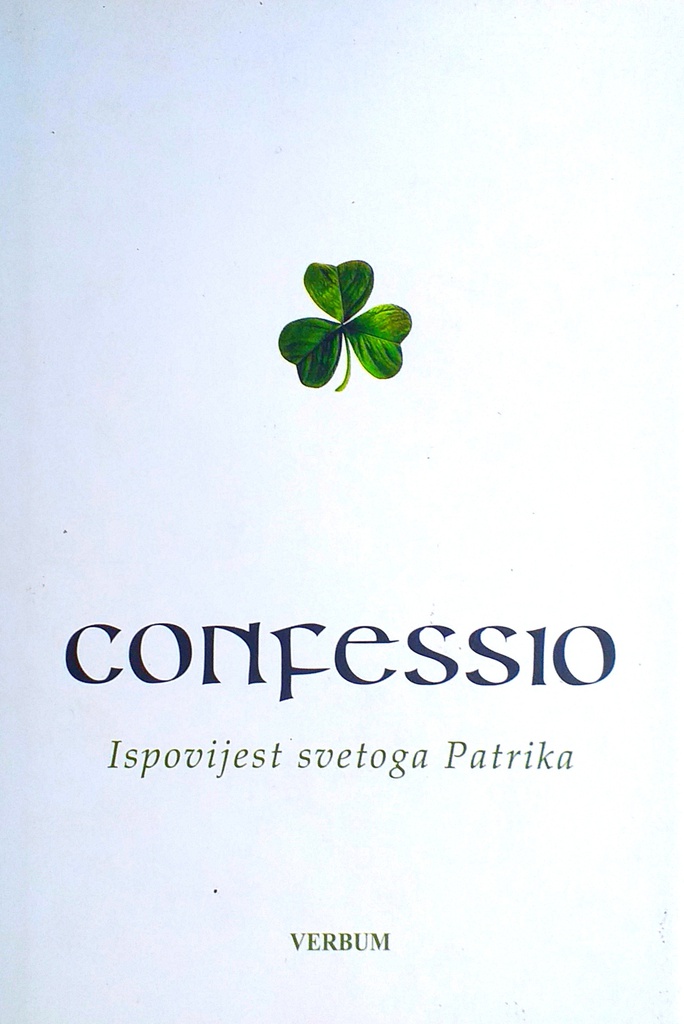 CONFESSIO - ISPOVIJEST SVETOG PATRIKA