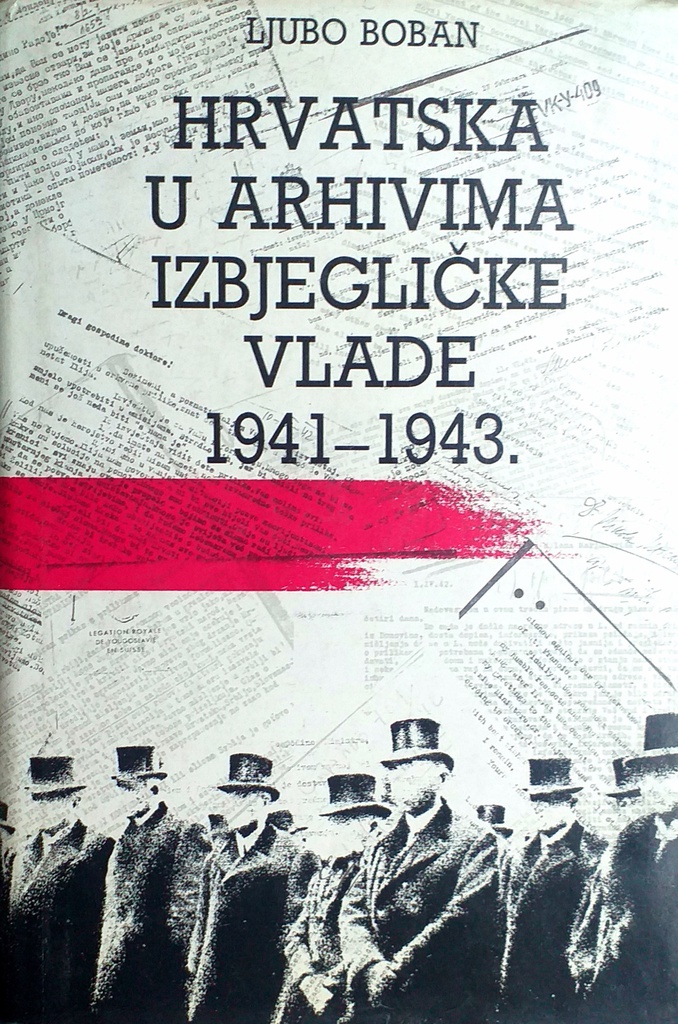 HRVATSKA U ARHIVIMA IZBJEGLIČKE VLADE 1941.-1943.