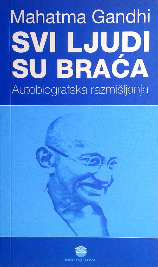 SVI LJUDI SU BRAĆA - AUTOBIOGRAFSKA RAZMIŠLJANJA