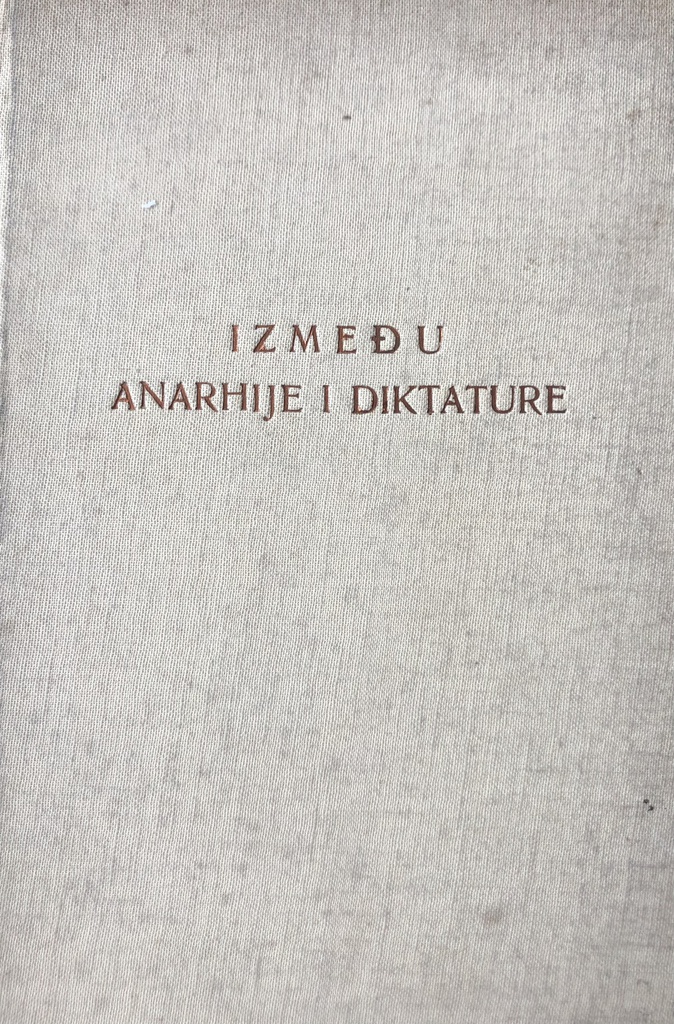 IZMEĐU ANARHIJE I DIKTATURE