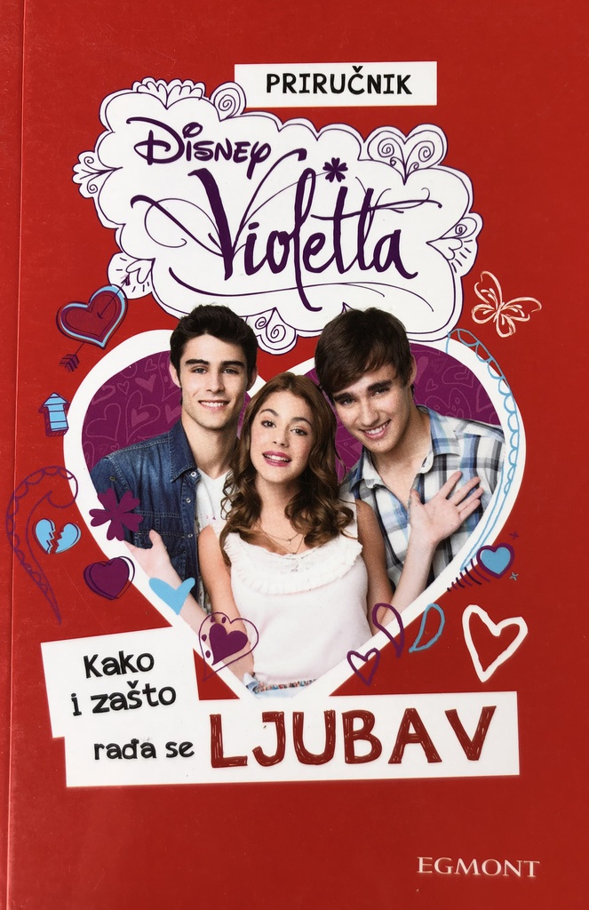 DISNEY VIOLETTA - KAKO I ZAŠTO SE RAĐA LJUBAV