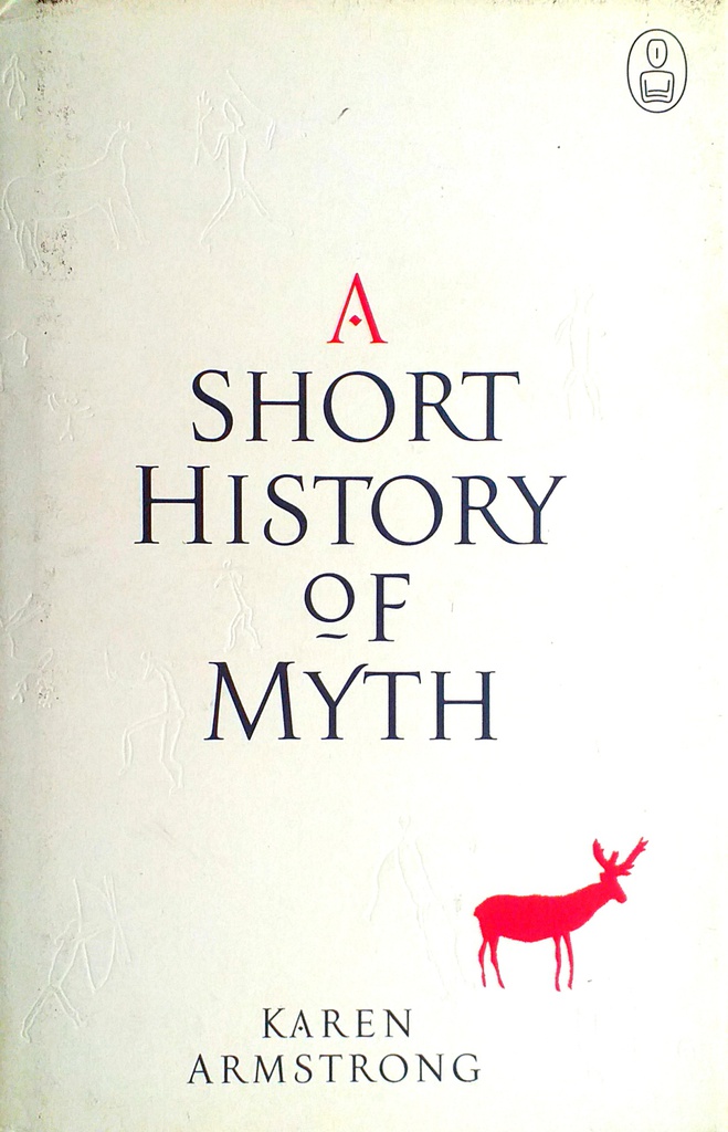 A SHORT HISTORY OF MYTH