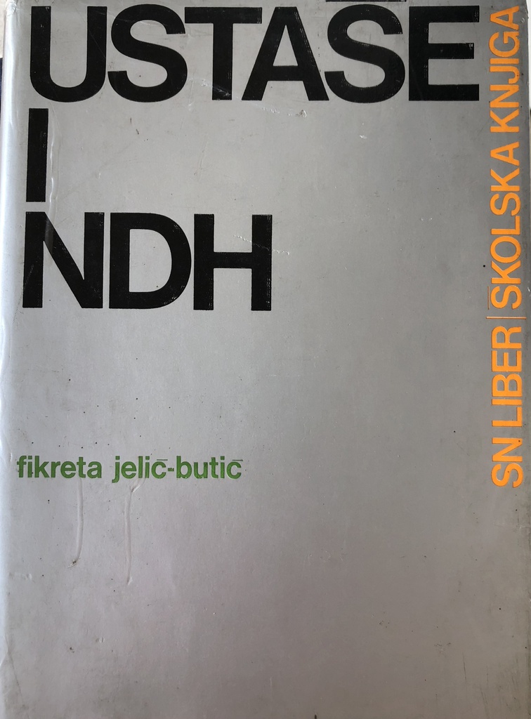 USTAŠE I NEZAVISNA DRŽAVA HRVATSKA 1941-1945.