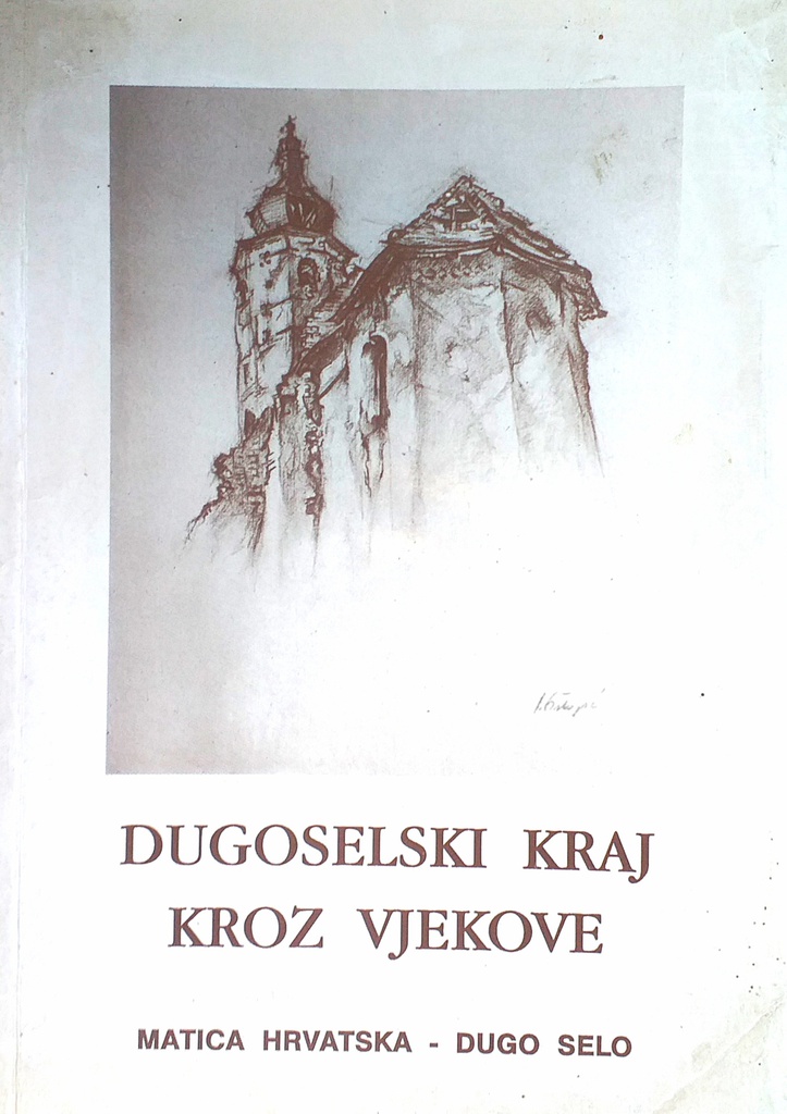 DUGOSELSKI KRAJ KROZ VJEKOVE - KNJIGA I.
