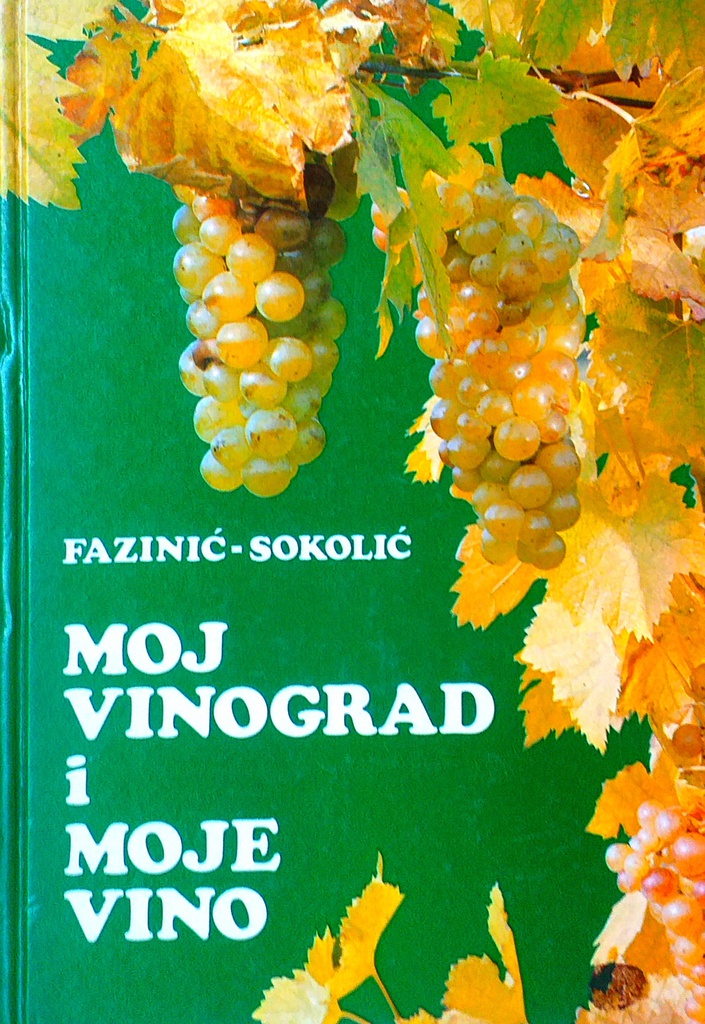 MOJ VINOGRAD I MOJE VINO