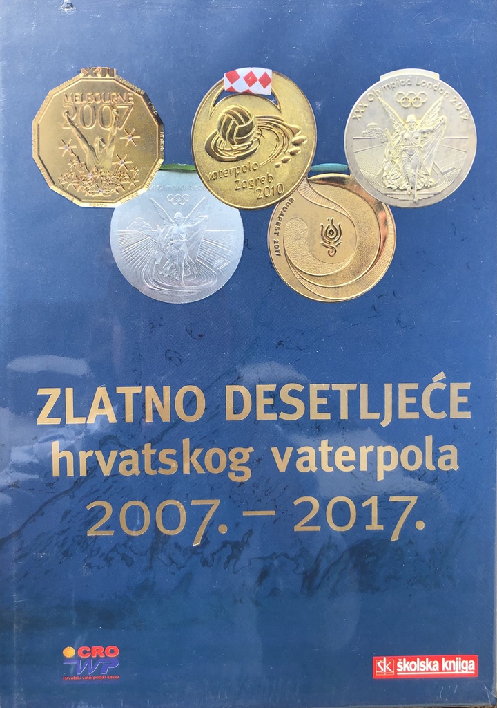 ZLATNO DESETLJEĆE HRVATSKOG VATERPOLA 2007.-2017.