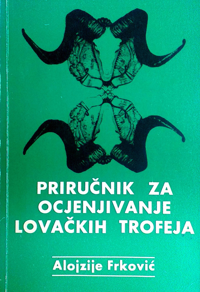 PRIRUČNIK ZA OCJENJIVANJE LOVAČKIH TROFEJA