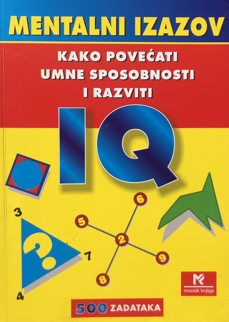 MENTALNI IZAZOVI - KAKO POVEĆATI UMNE SPOSOBNOSTI I RAZVITI IQ