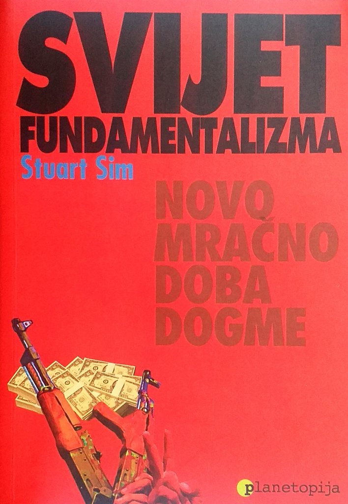 SVIJET FUNDAMENTALIZMA: NOVO MRAČNO DOBA DOGME