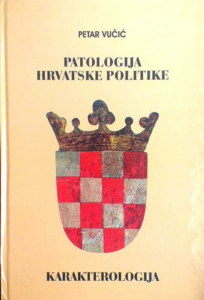 PATOLOGIJA HRVATSKE POLITIKE