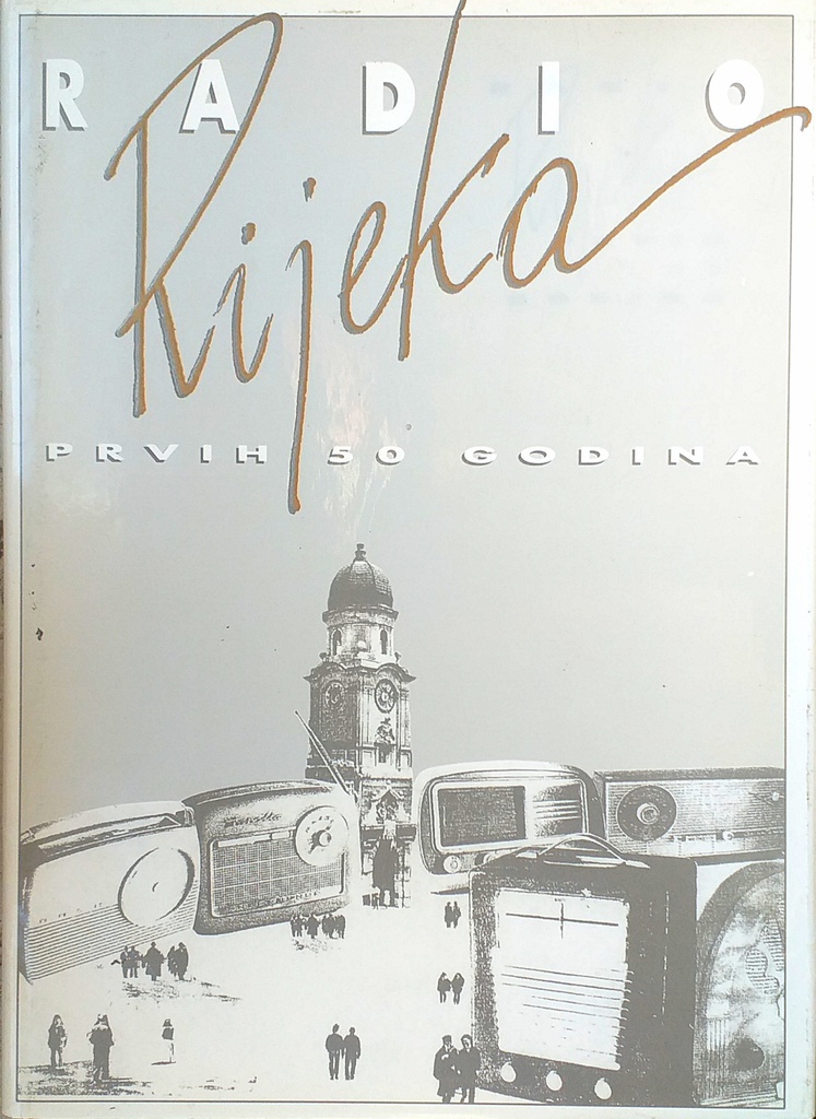 RADIO RIJEKA - PRVIH 50 GODINA