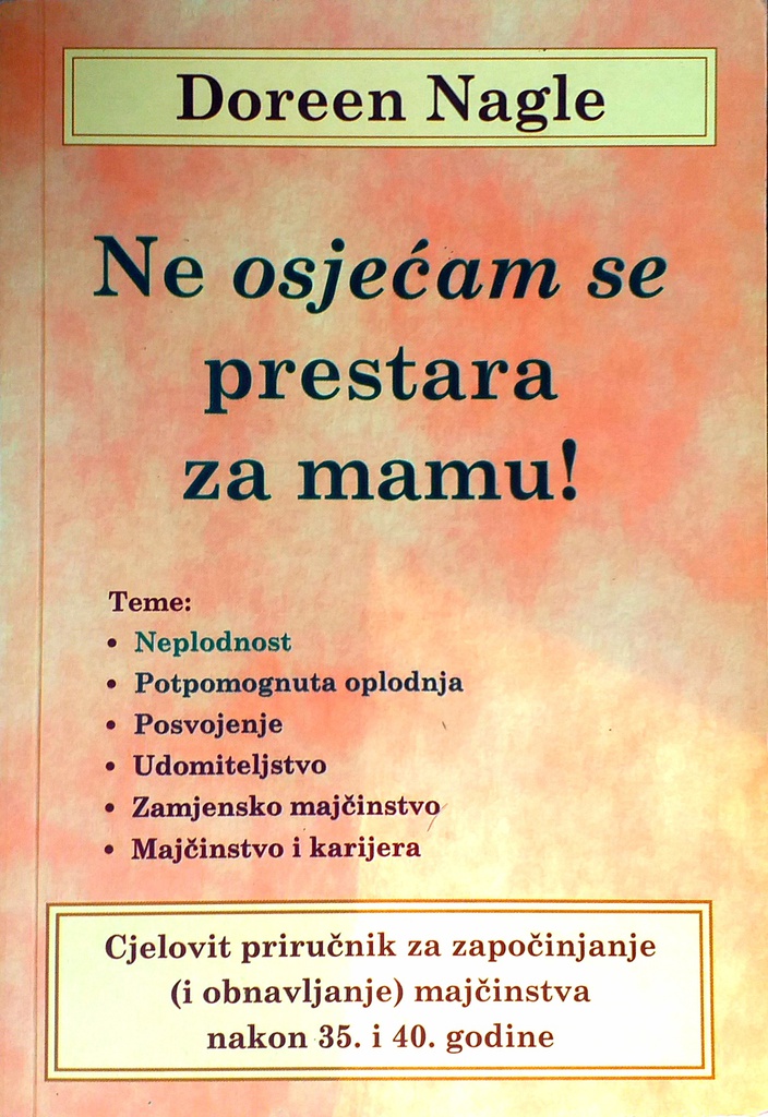 NE OSJEĆAM SE PRESTARA ZA MAMU!