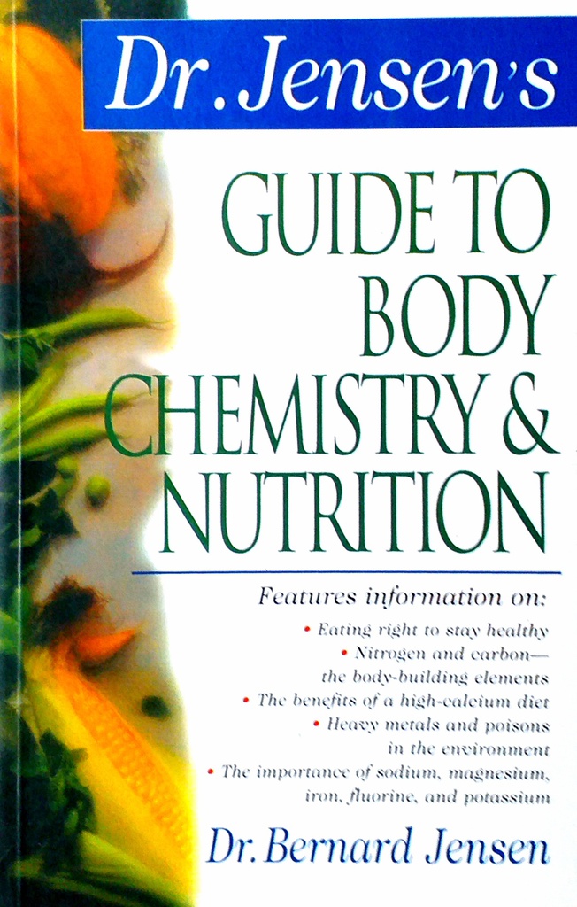 DR. JENSEN'S GUIDE TO BODY CHEMISTRY &amp; NUTRITION