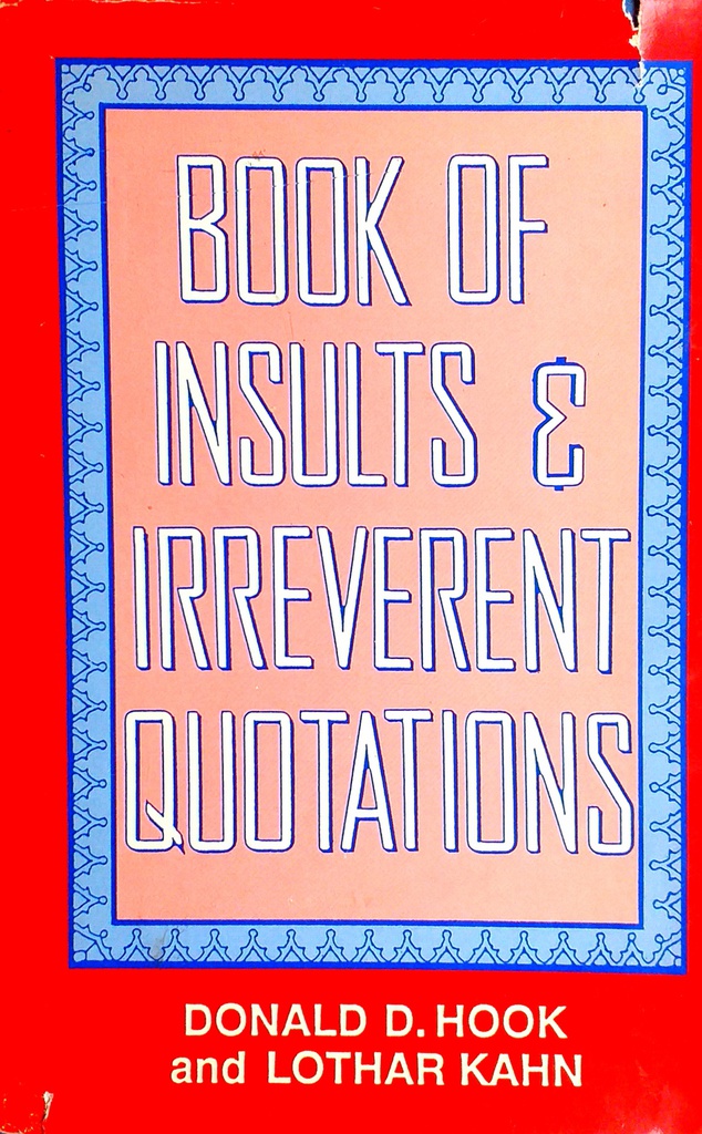 BOOK OF INSULTS &amp; IRREVERENT QUOTATIONS