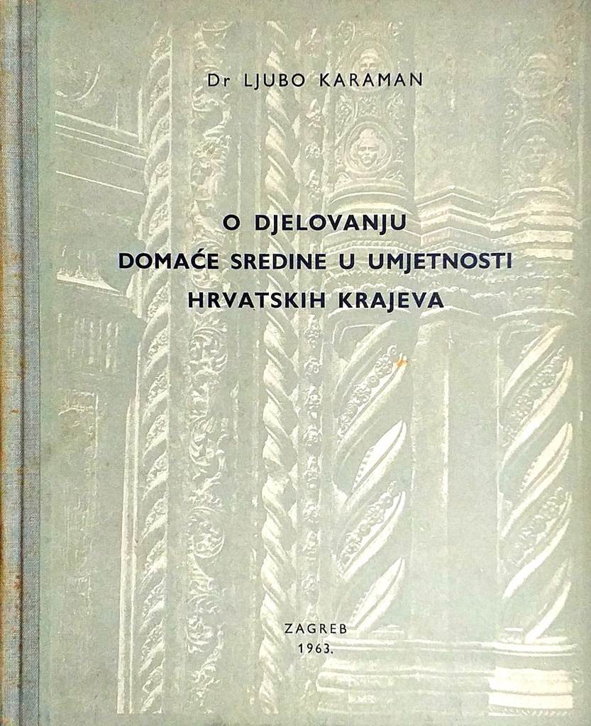 O DJELOVANJU DOMAĆE SREDINE U UMJETNOSTI HRVATSKIH KRAJEVA