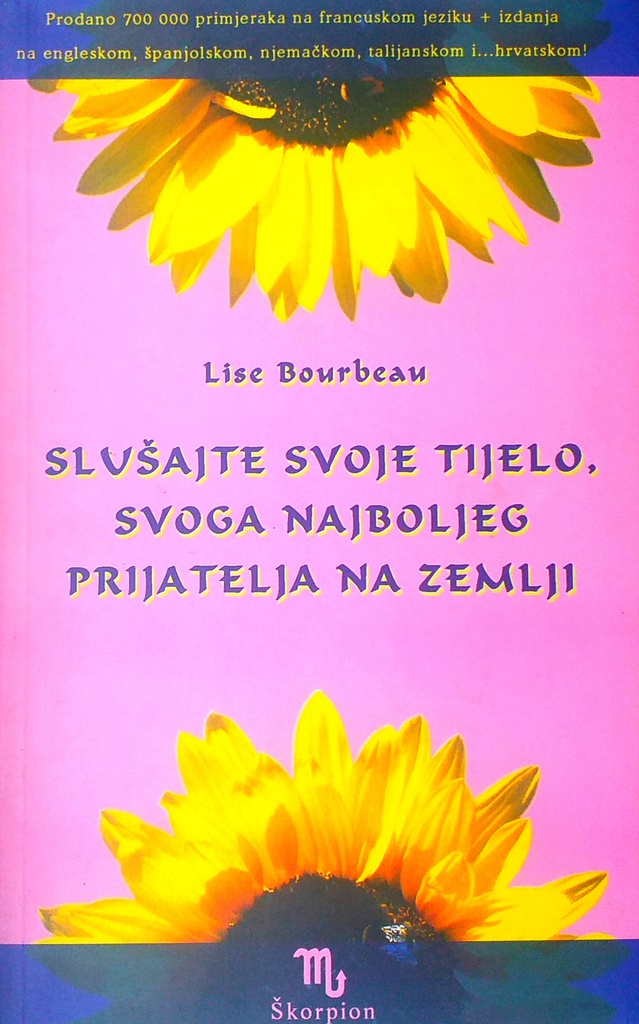 SLUŠAJTE SVOJE TIJELO, SVOGA NAJBOLJEG PRIJATELJA NA ZEMLJI