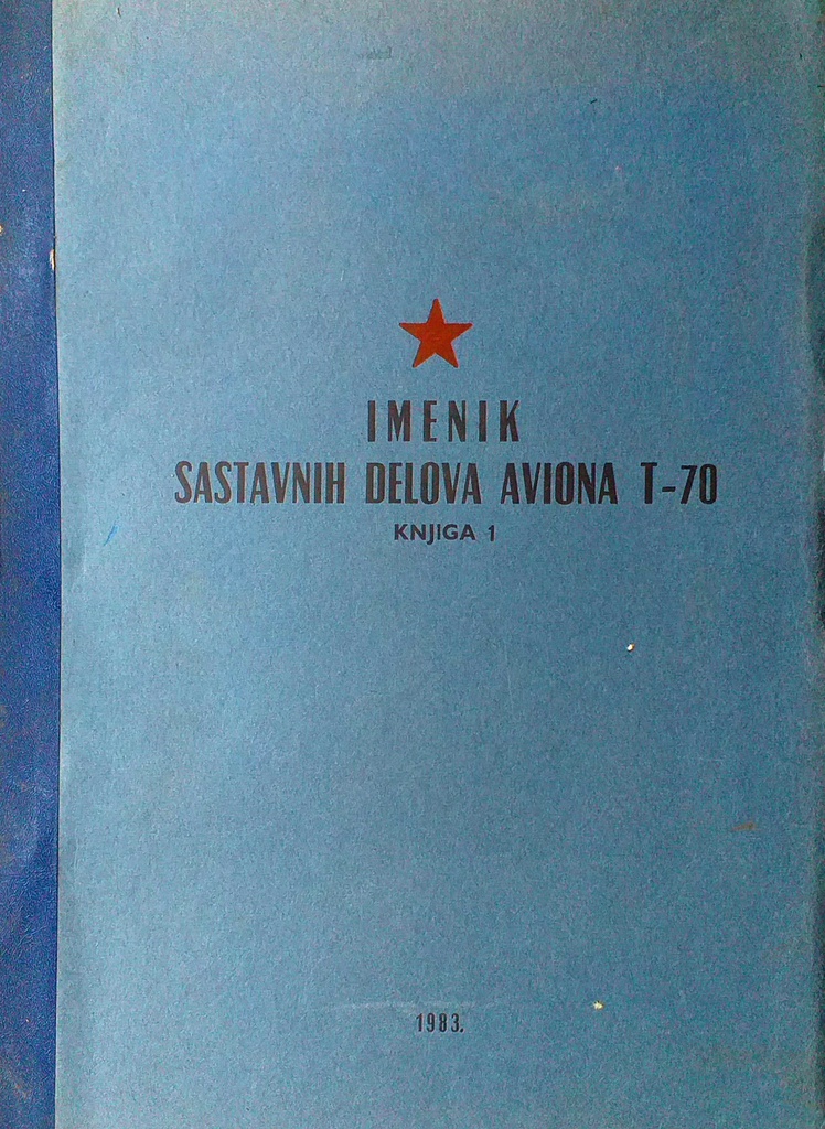 IMENIK SASTAVNIH DELOVA AVIONA T-70 KNJIGA 1
