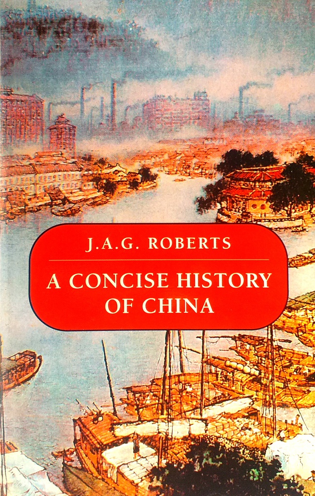 A CONCISE HISTORY OF CHINA