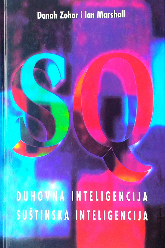 SQ: DUHOVNA INTELIGENCIJA - SUŠTINSKA INTELIGENCIJA