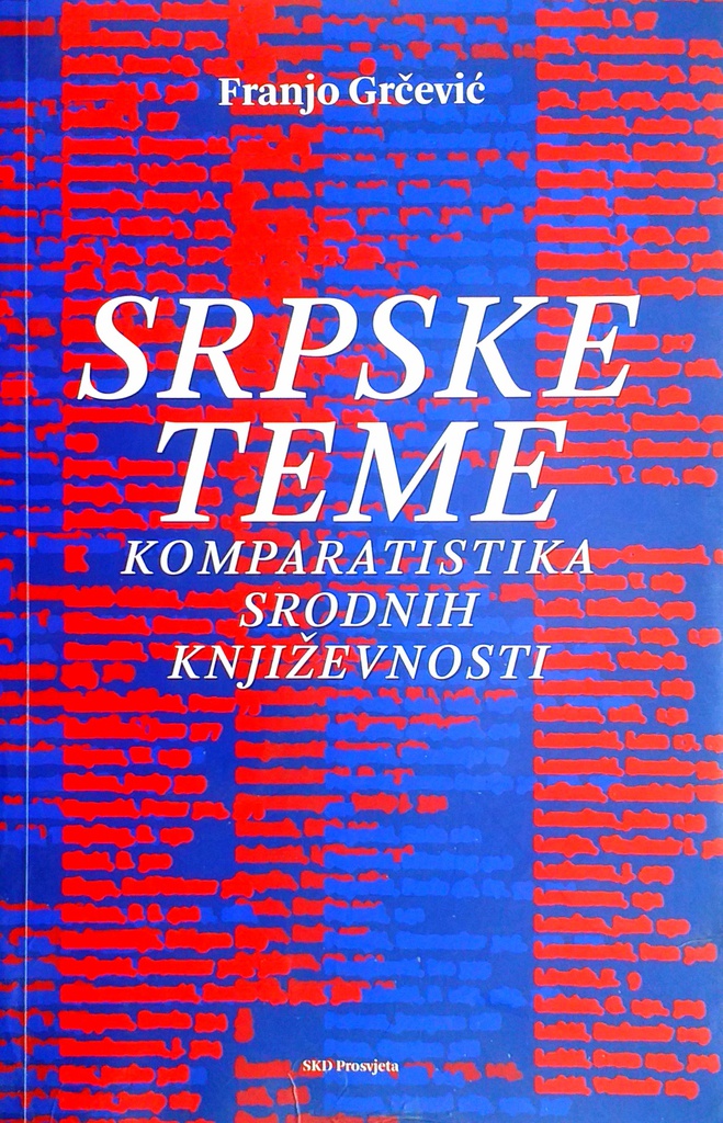 SRPSKE TEME - KOMPARATISTIKA SRODNIH KNJIŽEVNOSTI