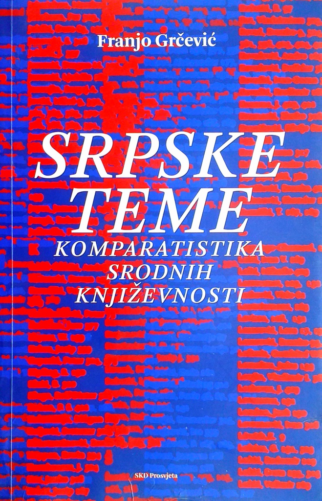 SRPSKE TEME - KOMPARATISTIKA SRODNIH KNJIŽEVNOSTI