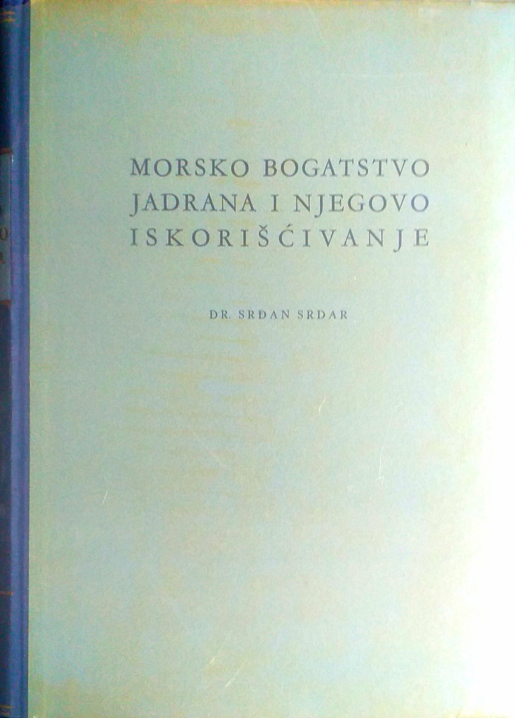 MORSKO BOGATSTVO JADRANA I NJEGOVO ISKORIŠĆIVANJE