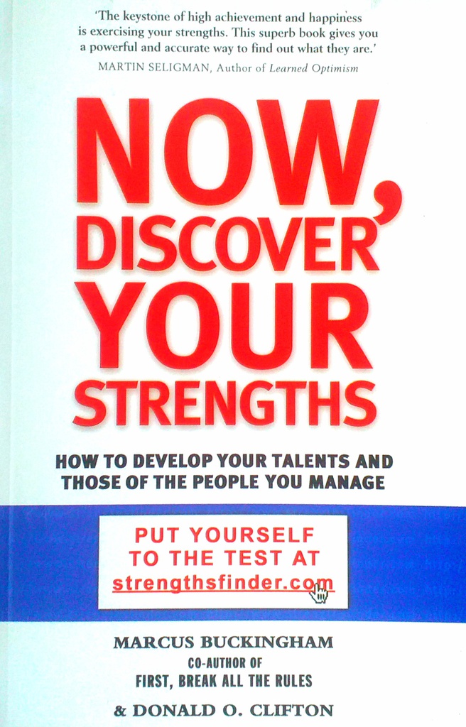 NOW, DISCOVER YOUR STRENGTHS