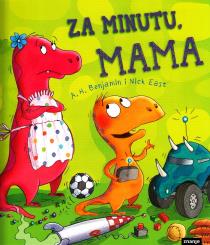 ZA MINUTU , MAMA