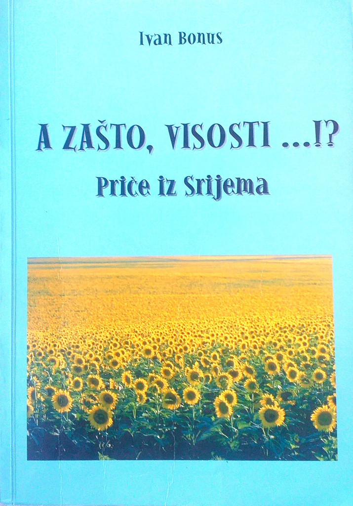 A ZAŠTO, VISOSTI...!? PRIČE IZ SRIJEMA