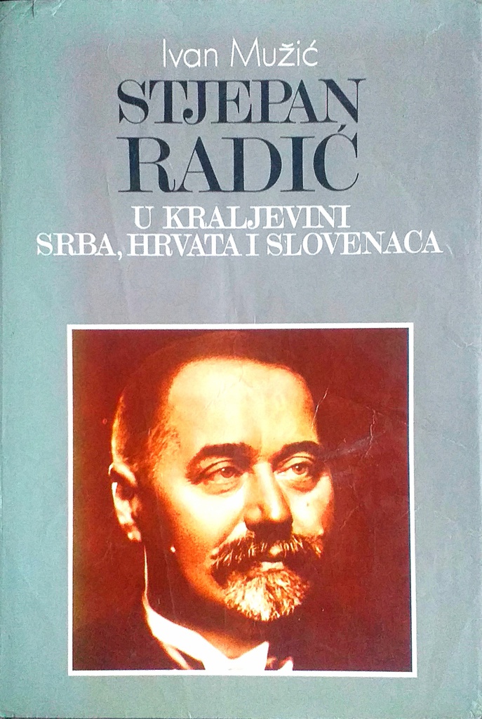 STJEPAN RADIĆ - U KRALJEVINI SRBA, HRVATA I SLOVENACA