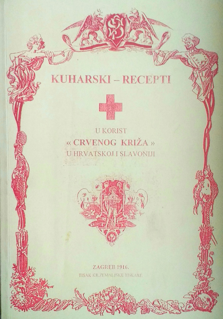 KUHARSKI RECEPTI U KORIST CRVENOG KRIŽA U HRVATSKOJ I SLAVONIJI