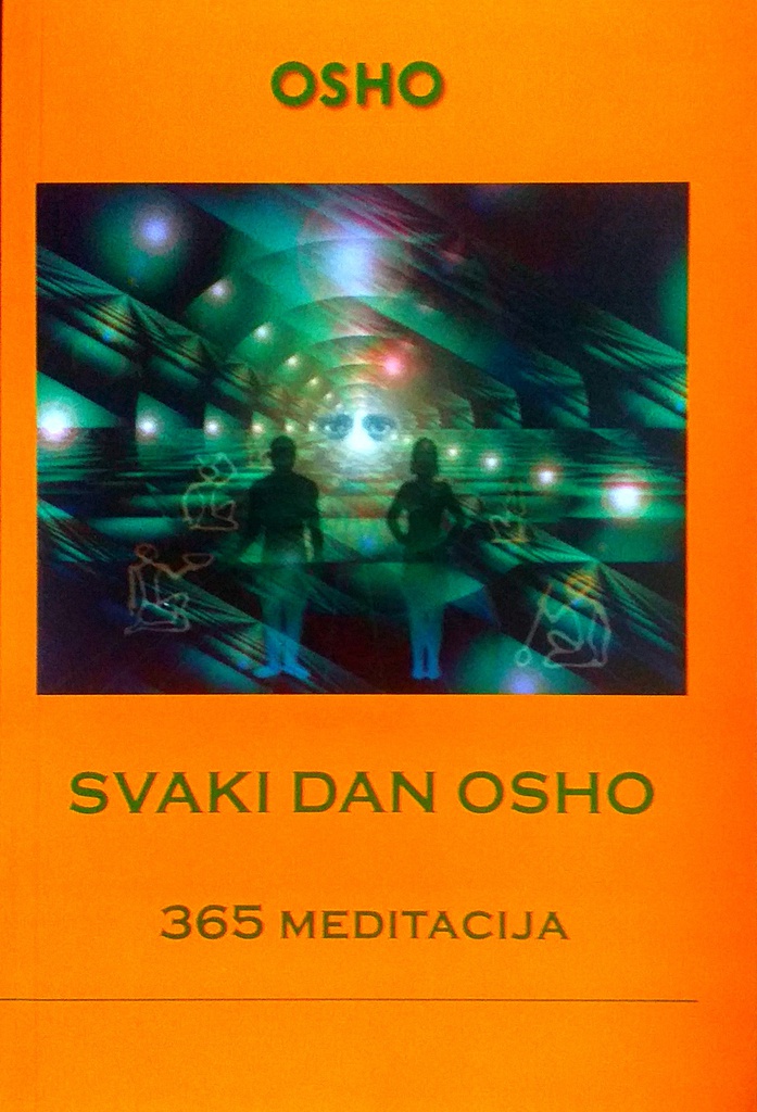 SVAKI DAN OSHO - 365 MEDITACIJA