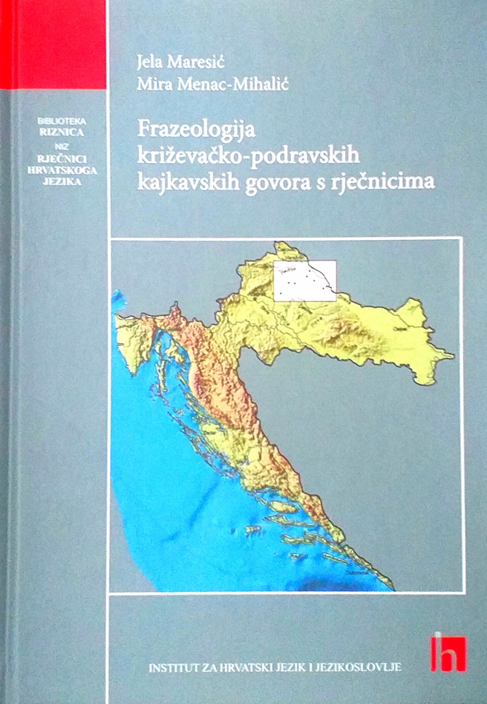 FRAZEOLOGIJA KRIŽEVAČKO-PODRAVSKIH KAJKAVSKIH GOVORA S RJEČNICIMA