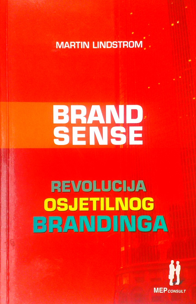 BRAND SENSE - REVOLUCIJA OSJETILNOG BRANDINGA