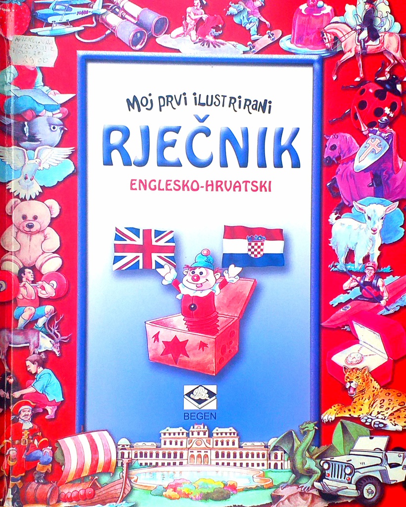 MOJ PRVI ILUSTRIRANI RJEČNIK: ENGLESKO-HRVATSKI