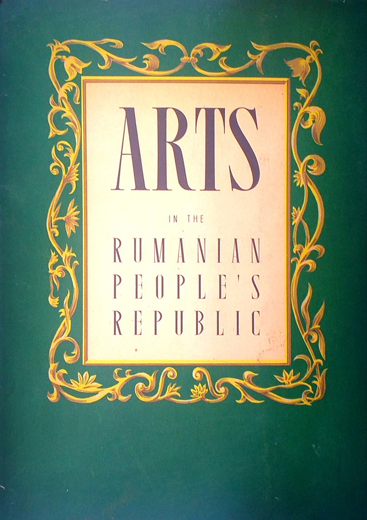 ARTS IN THE RUMANIAN PEOPLE'S REPUBLIC