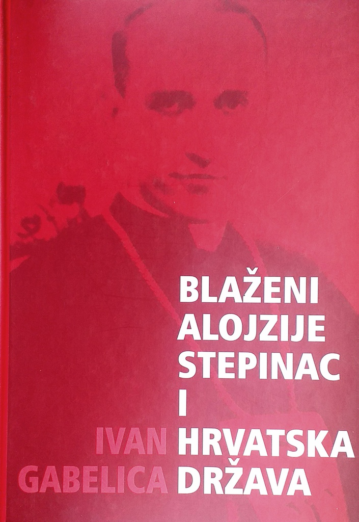 BLAŽENI ALOJZIJE STEPINAC I HRVATSKA DRŽAVA