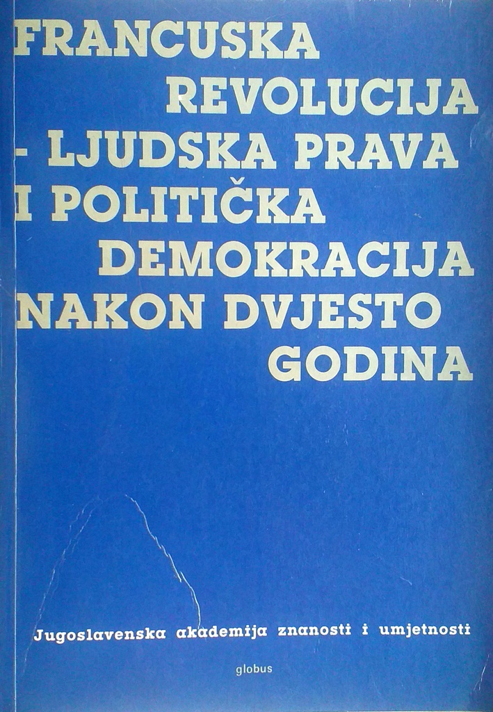 FRANCUSKA REVOLUCIJA - LJUDSKA PRAVA I POLITIČKA DEMOKRACIJA NAKON DVJESTO GODINA