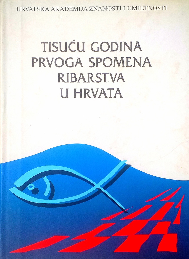 TISUĆU GODINA PRVOG SPOMENA RIBARSTVA U HRVATA