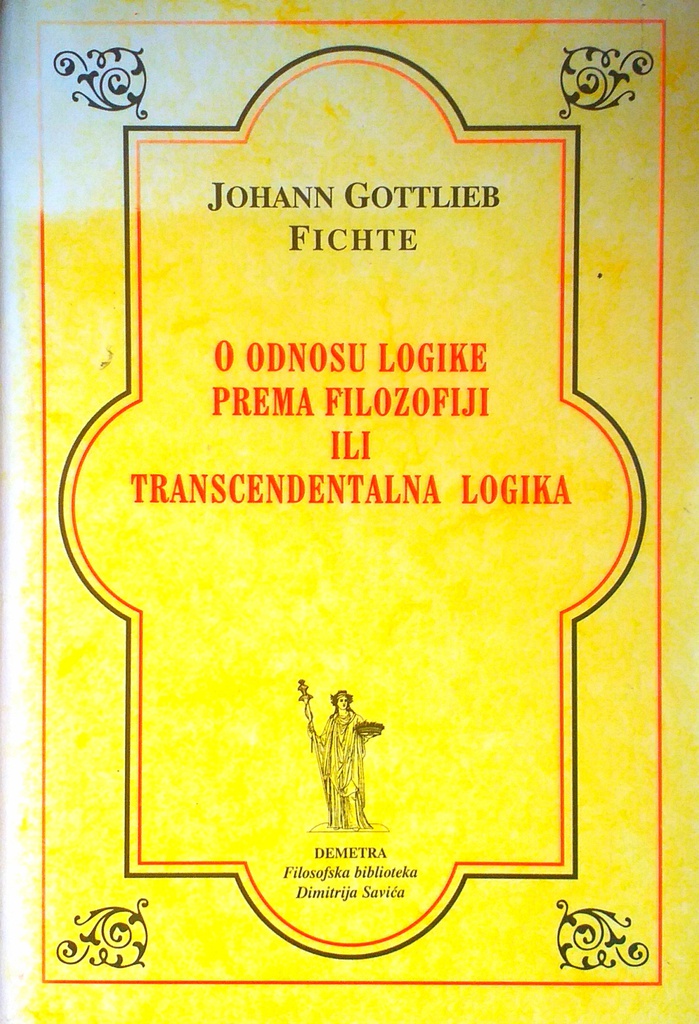 O ODNOSU LOGIKE PREMA FILOZOFIJI ILI TRANSCENDENTALNA LOGIKA