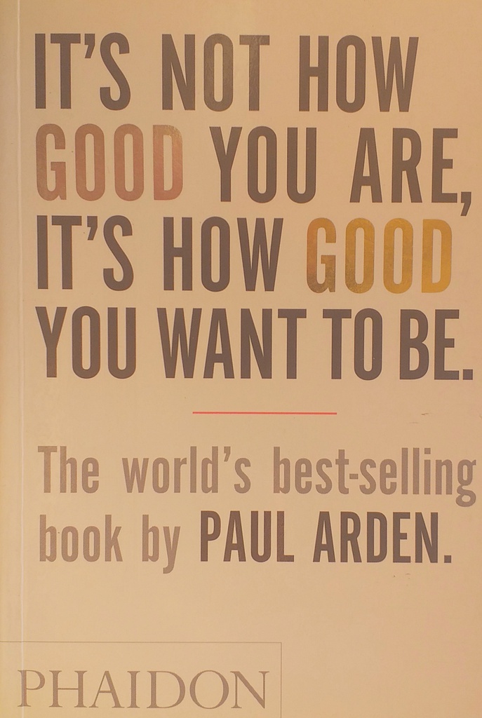 IT'S NOT HOW GOOD YOU ARE, IT'S HOW GOOD YOU WANT TO BE.