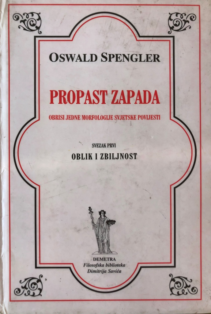 PROPAST ZAPADA - SVEZAK PRVI OBLIK I ZBILJNOST